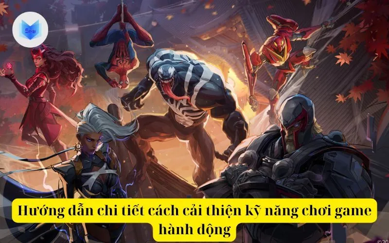 Hướng dẫn chi tiết cách cải thiện kỹ năng chơi game hành động