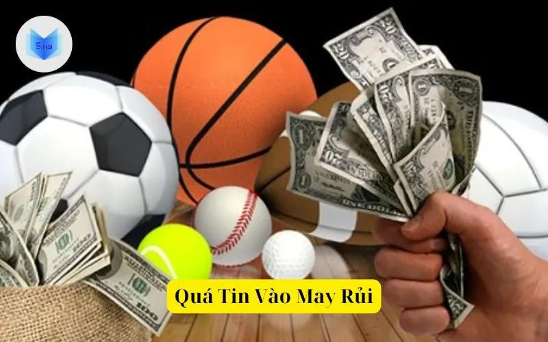 Quá Tin Vào May Rủi