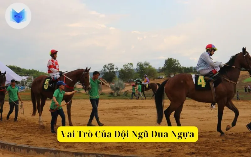 Vai Trò Của Đội Ngũ Đua Ngựa