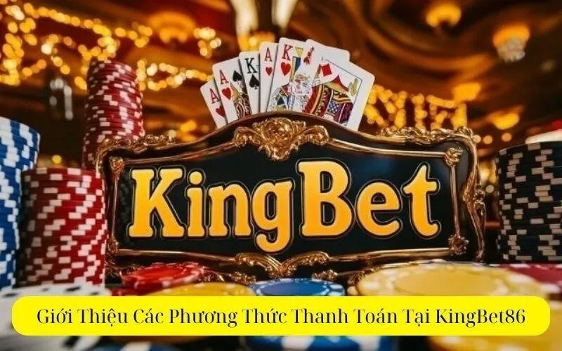 Tại sao nên chọn KingBet86