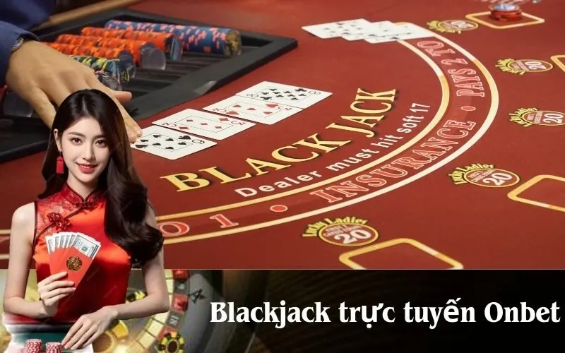 Blackjack trực tuyến Onbet