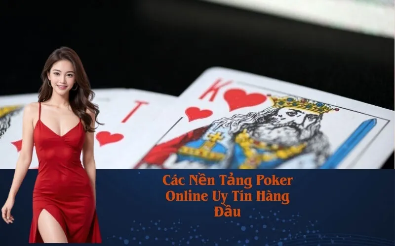 Các Nền Tảng Poker Online Uy Tín Hàng Đầu
