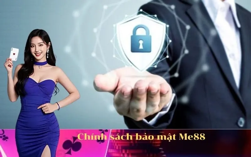 Chính sách bảo mật Me88