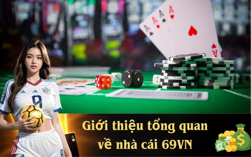 Giới thiệu tổng quan về nhà cái 69VN