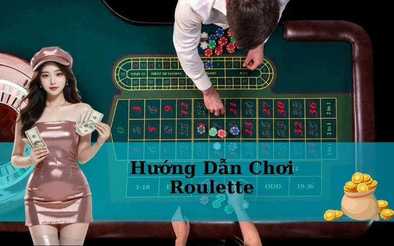 Hướng Dẫn Chơi Roulette