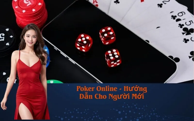 Poker Online - Hướng Dẫn Cho Người Mới