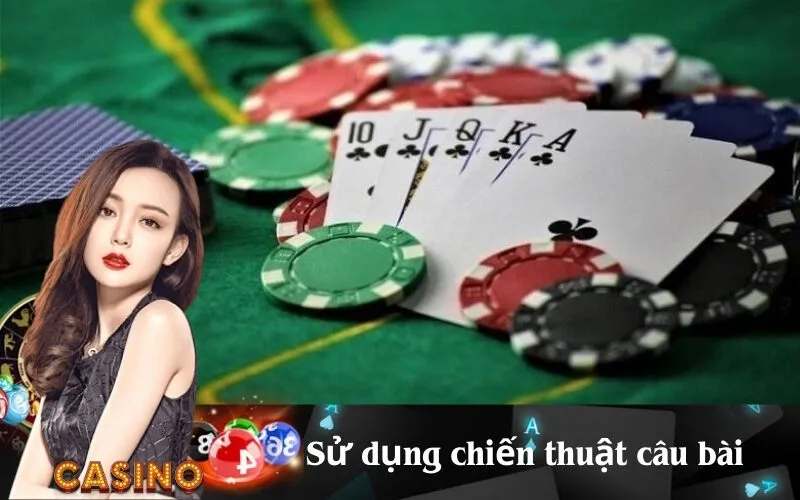 Sử dụng chiến thuật câu bài