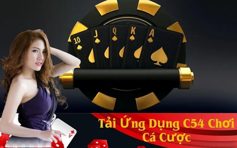 Tải Ứng Dụng C54 Chơi Cá Cược