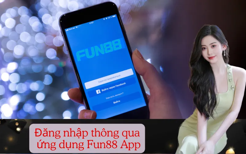 Đăng nhập thông qua ứng dụng Fun88 App