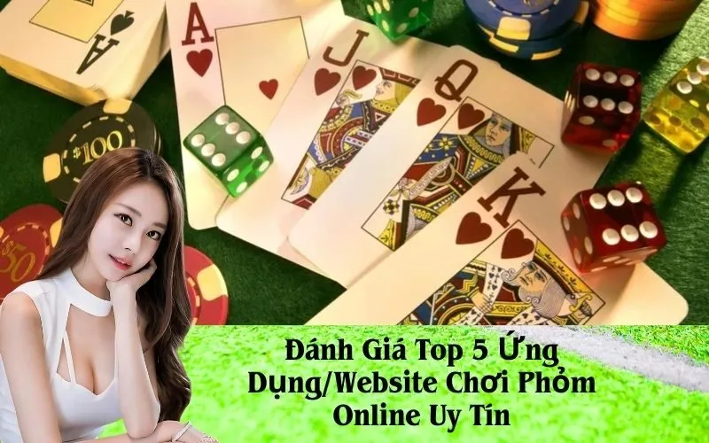 Đánh Giá Top 5 Ứng Dụng/Website Chơi Phỏm Online Uy Tín