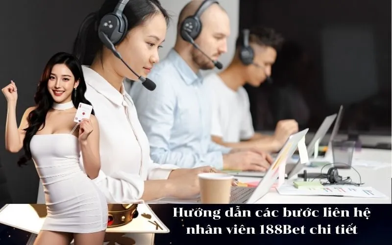 Hướng dẫn các bước liên hệ nhân viên 188Bet chi tiết
