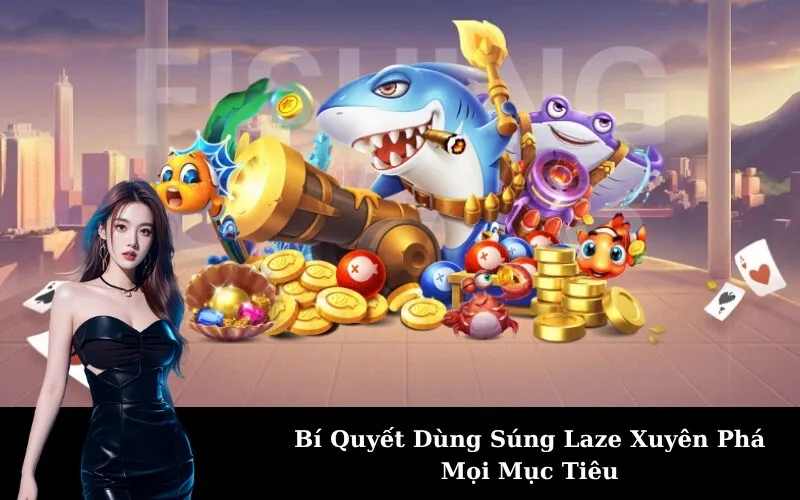 Bí Quyết Dùng Súng Laze Xuyên Phá Mọi Mục Tiêu