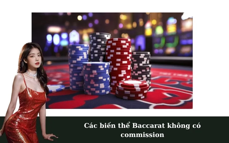 Các biến thể Baccarat không có commission
