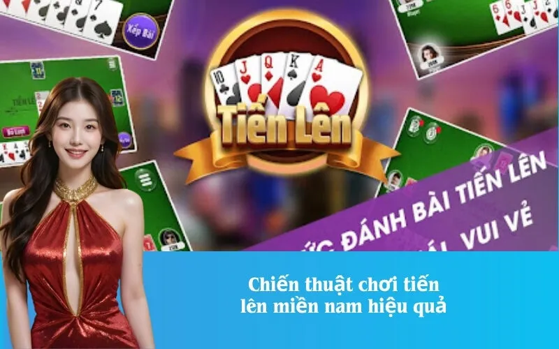 Chiến thuật chơi tiến lên miền nam hiệu quả