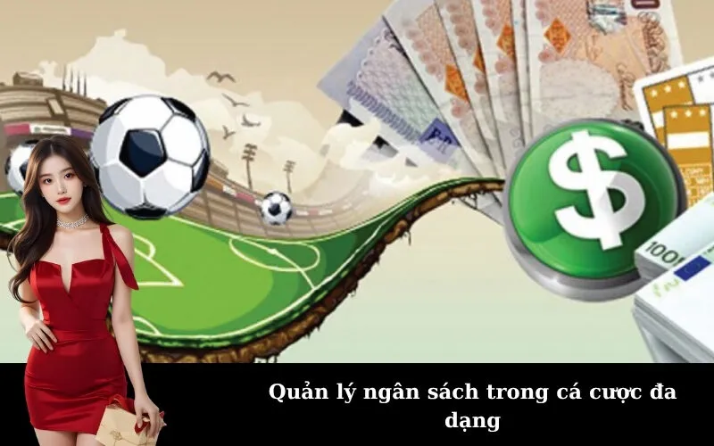 Quản lý ngân sách trong cá cược đa dạng